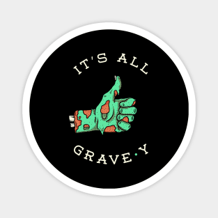 It's All Grave-y Magnet